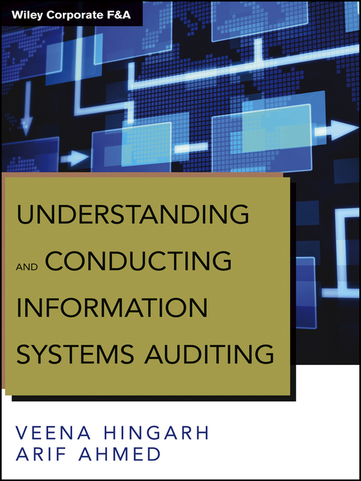 Title details for Understanding and Conducting Information Systems Auditing + Website by Veena Hingarh - Available